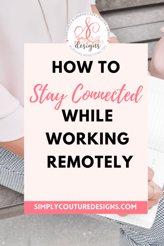 How to stay connected while working remotely. #workfromhome #workremote #stayconnected